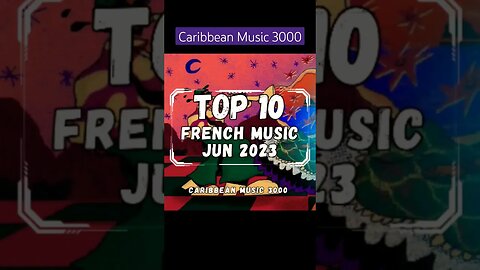 Top 10 French Music | JUN 2023 #Top10 #caribbeanmusic #frenchmusic #viral #shorts #reels #fyp