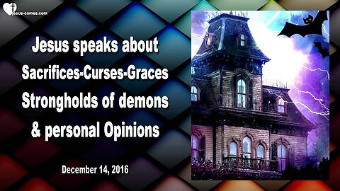Dec 14, 2016 ❤️ Sacrifices, Curses and Graces... Strongholds of Demons and personal Opinions