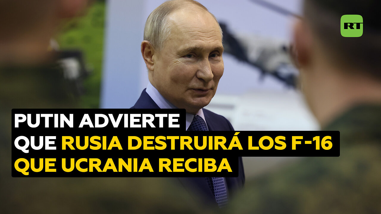 Putin: Rusia destruirĂ¡ los cazas F-16 que entreguen a Kiev