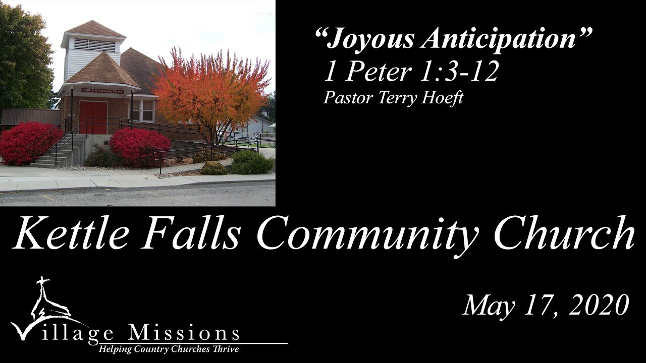 (KFCC) May 17, 2020 - "Joyous Anticipation" - 1 Peter 1:3-12