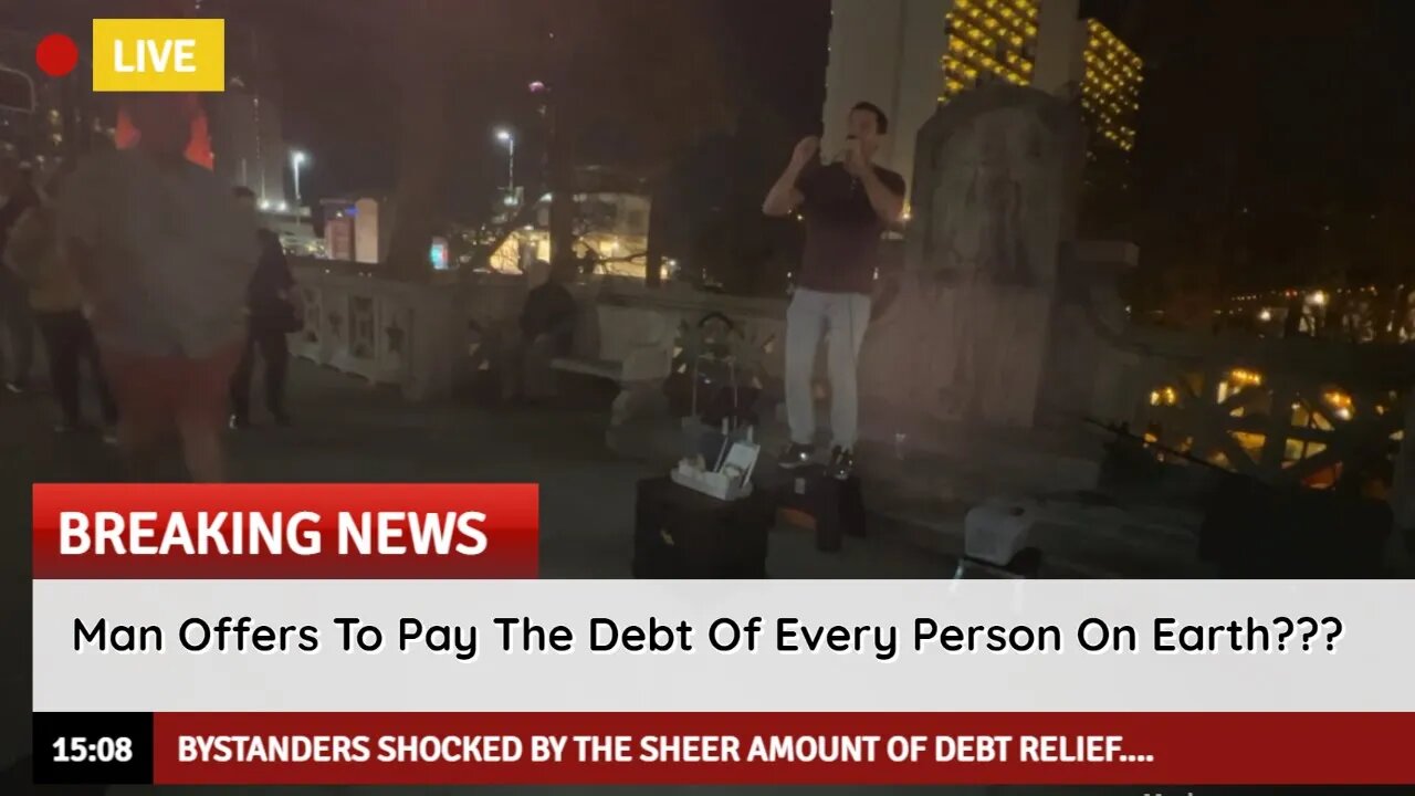 Breaking News: Man Offers To Pay The Debt Of Every Person On Earth???