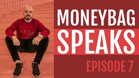 Moneybag Speaks: The secret to your success Ep. 7