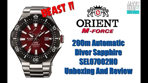 Any Good? | Orient M-Force Beast II 200m Automatic Diver Sapphire SEL07002H0 Unbox & Review