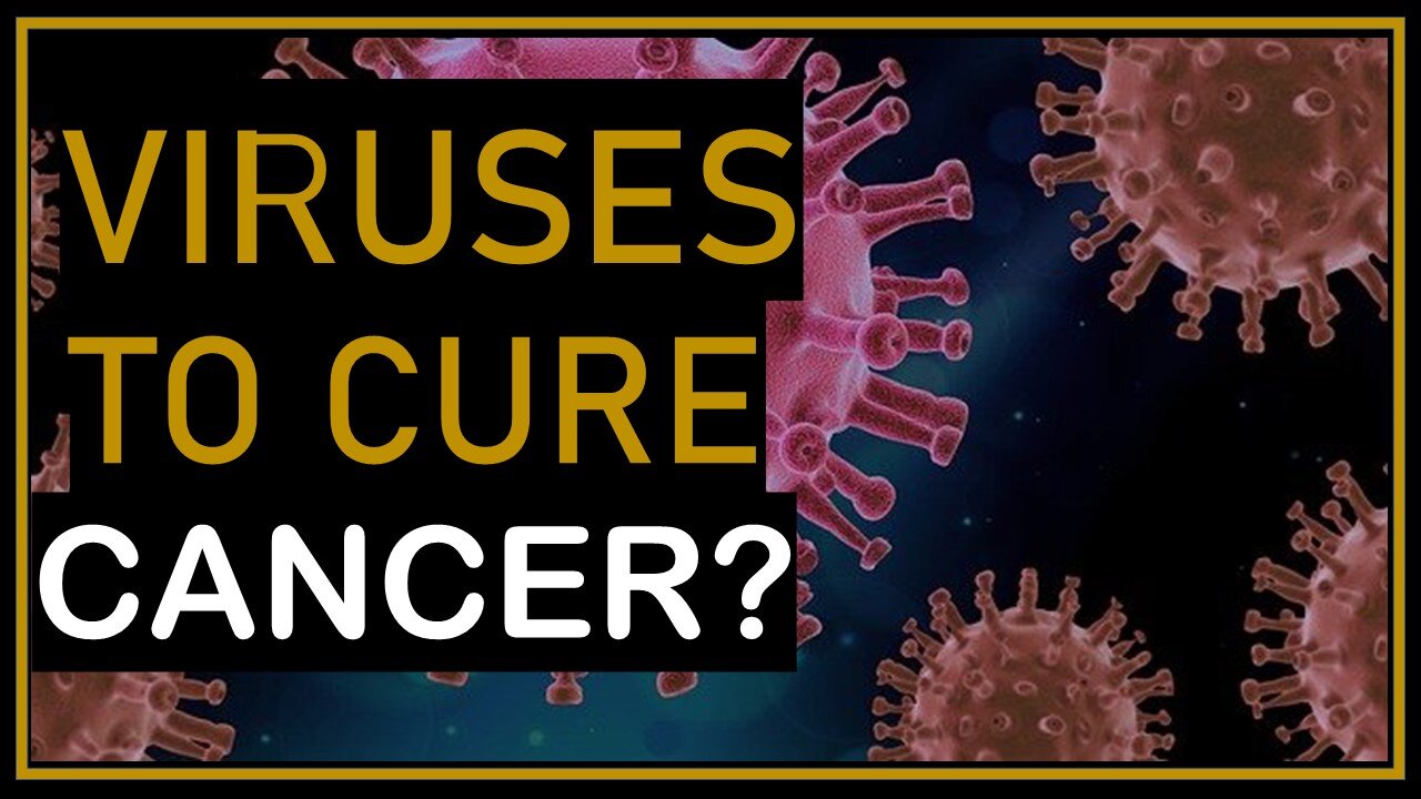 Can Viruses Cure Cancer?