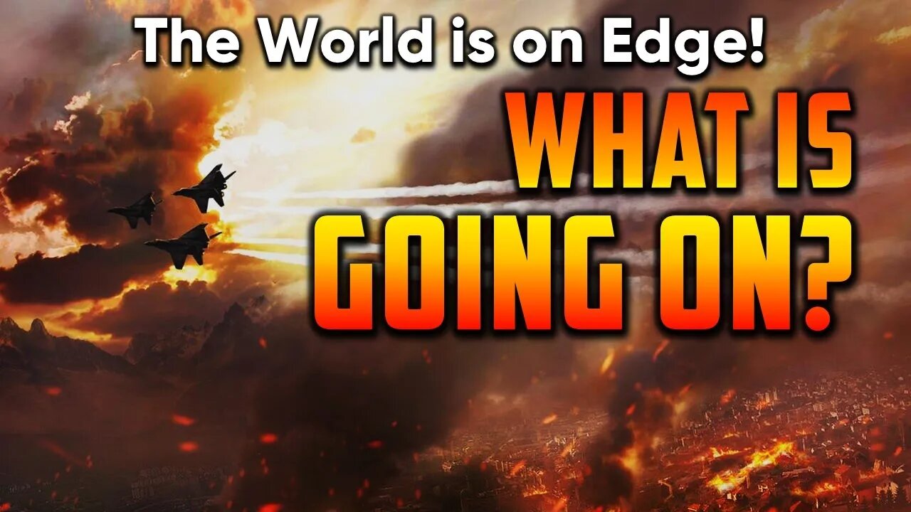 1.1 - The World is on Edge! What is Going On?