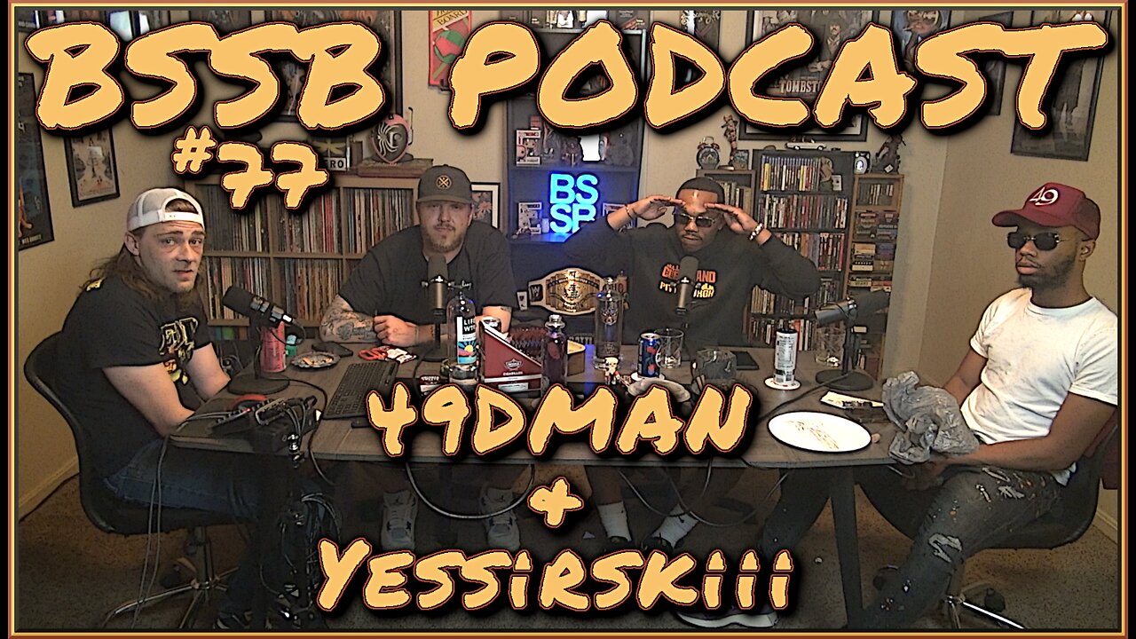 49DMAN & Yessirskiii - BSSB Podcast #77