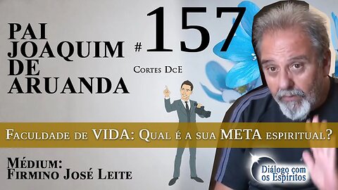 Cortes DcE #157 Faculdade de VIDA: Qual é a sua META espiritual?