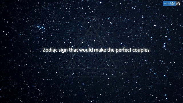 Zodiac Sign that would make a perfect couple