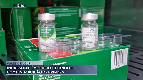 Vale do Mucuri: Imunização em Teófilo Otoni até com Distribuição de Brindes.