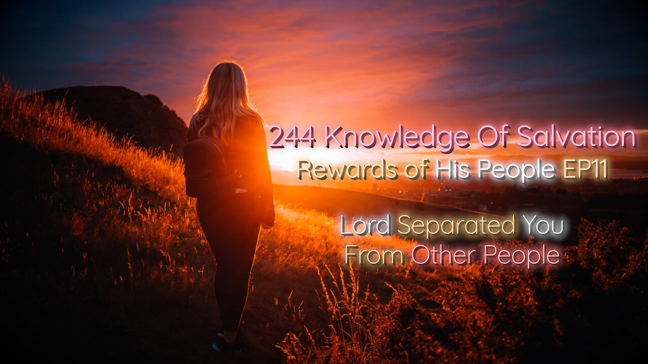 244 Knowledge Of Salvation - Rewards of His People EP11 - Lord Separated You From Other People