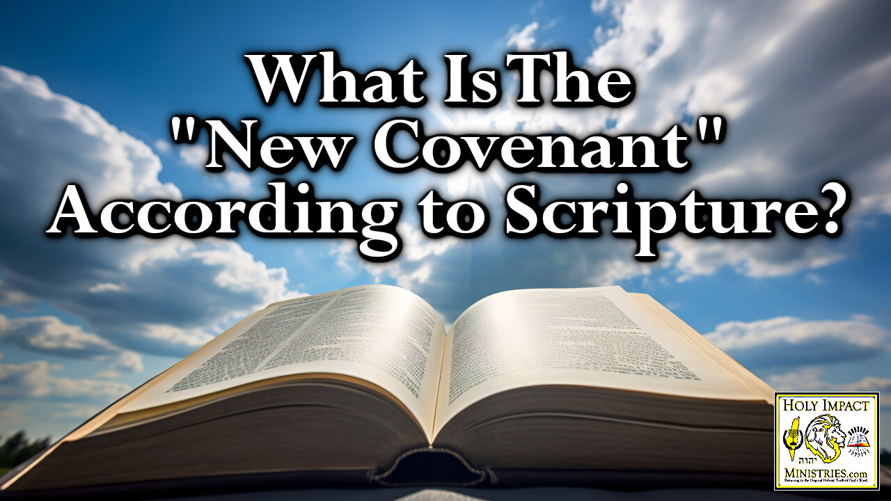 What Is The New Covenant According to Scripture?