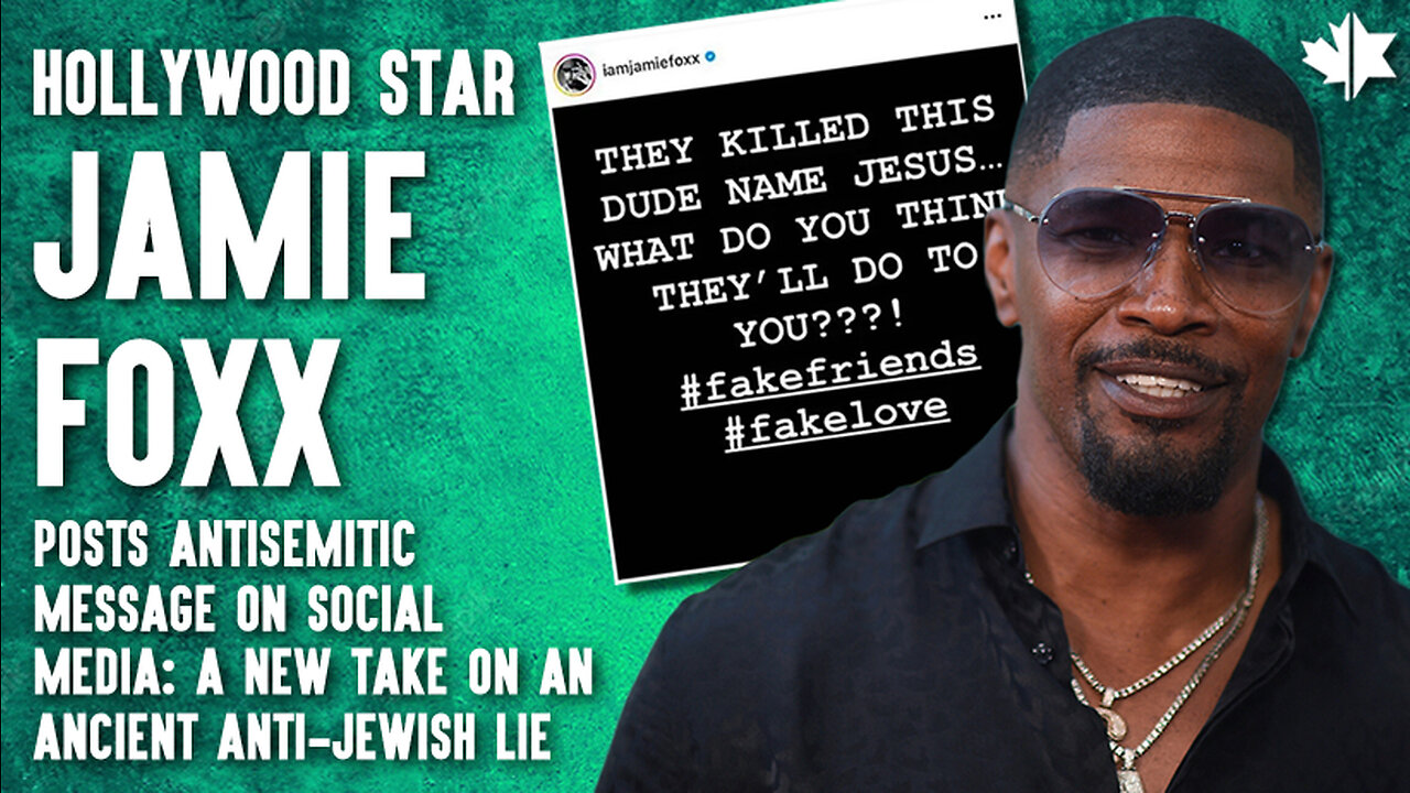 Jamie Foxx Posts Antisemitic Message On Social Media: A New Take On An Ancient Anti-Jewish Lie