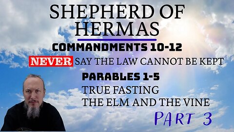 Shepherd of Hermas - Part 3 (LIVE Reading and Discussion) with Christopher Enoch