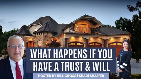 What Happens If You Have Both A Trust & A Will?