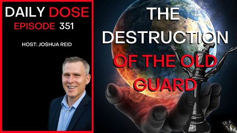 Ep. 351 | The Destruction Of The Old Guard | The Daily Dose