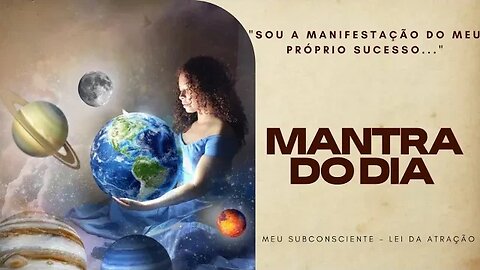 MANTRA DO DIA - Sou a manifestação do meu próprio sucesso #mantra #mantradodia #leidaatração