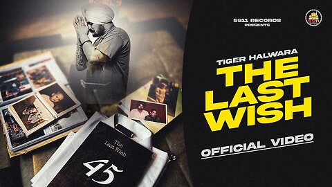 Latest Punjabi Song 2024 THE LAST WISH (Official Video) | Tiger Halwara