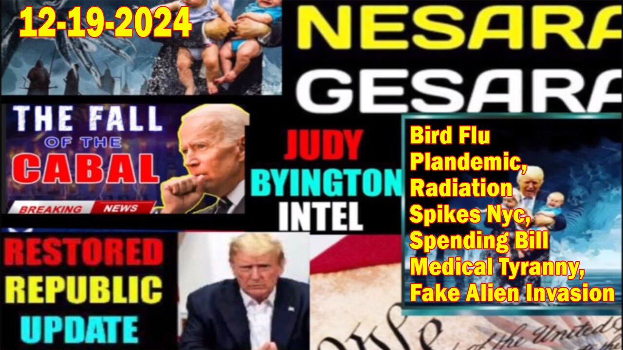 Judy Byington. Restored Republic via a GCR ~ Situation Update Dec 19 ~ Bird Flu Plandemic, Radiation Spikes Nyc, Fake Alien Invasion - Benjamin Fulford. Pascal Najadi