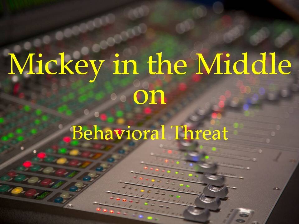 210204 Mickey in the Middle on Behavioral Threat