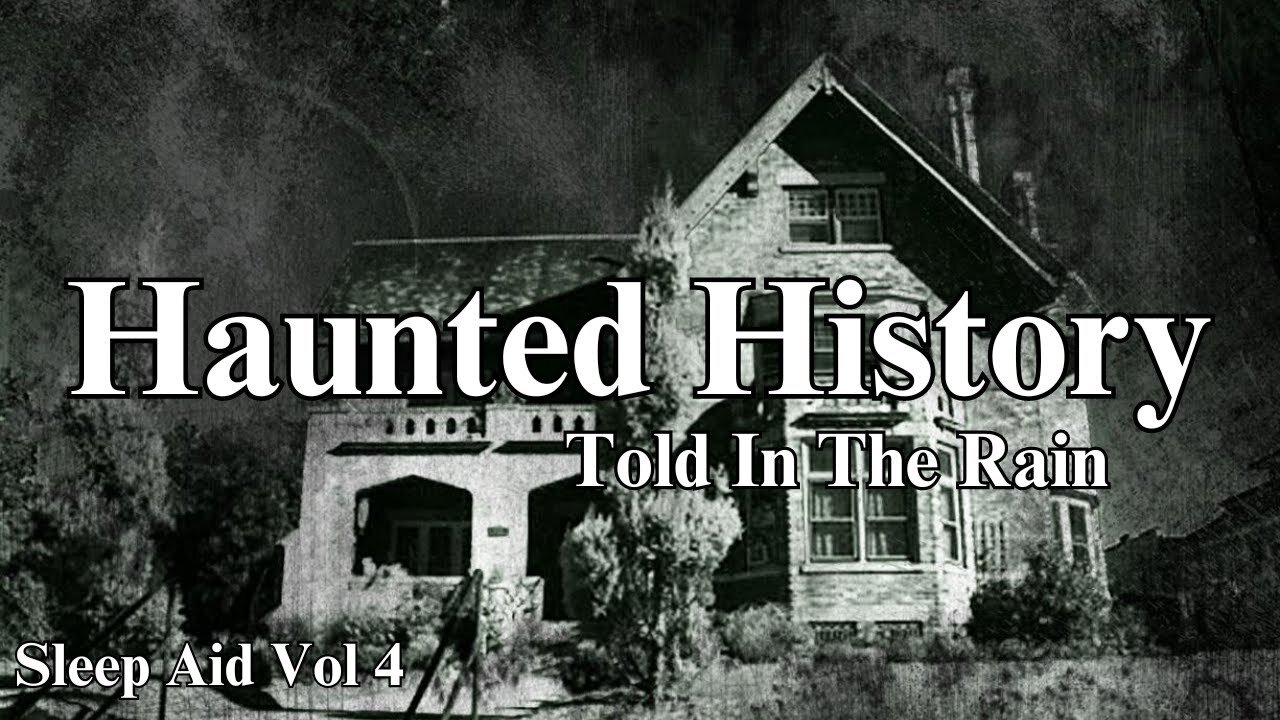 Haunted History To Fall Asleep To - Bedtime Stories