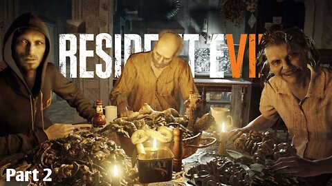 Resident evil 7 | Part 2: The bakers