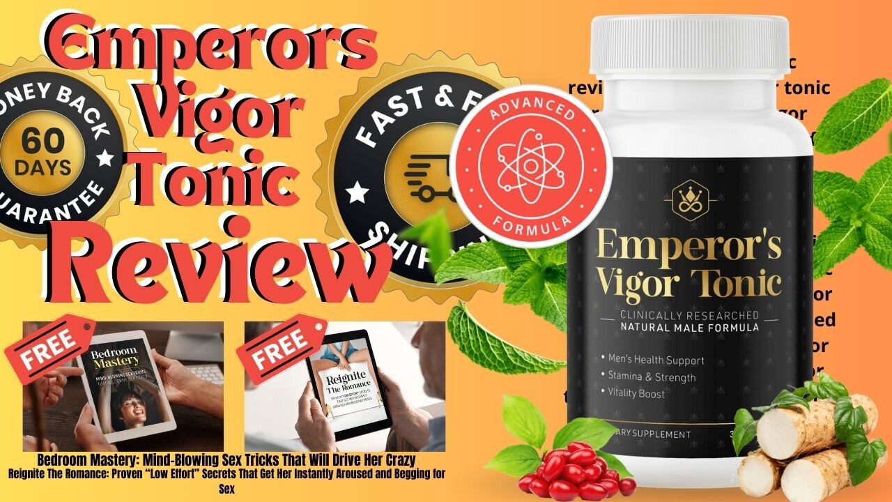 Emperors Vigor Tonic Review (honest opinion Experience) emperor’s vigor tonic REALLY WORKS?