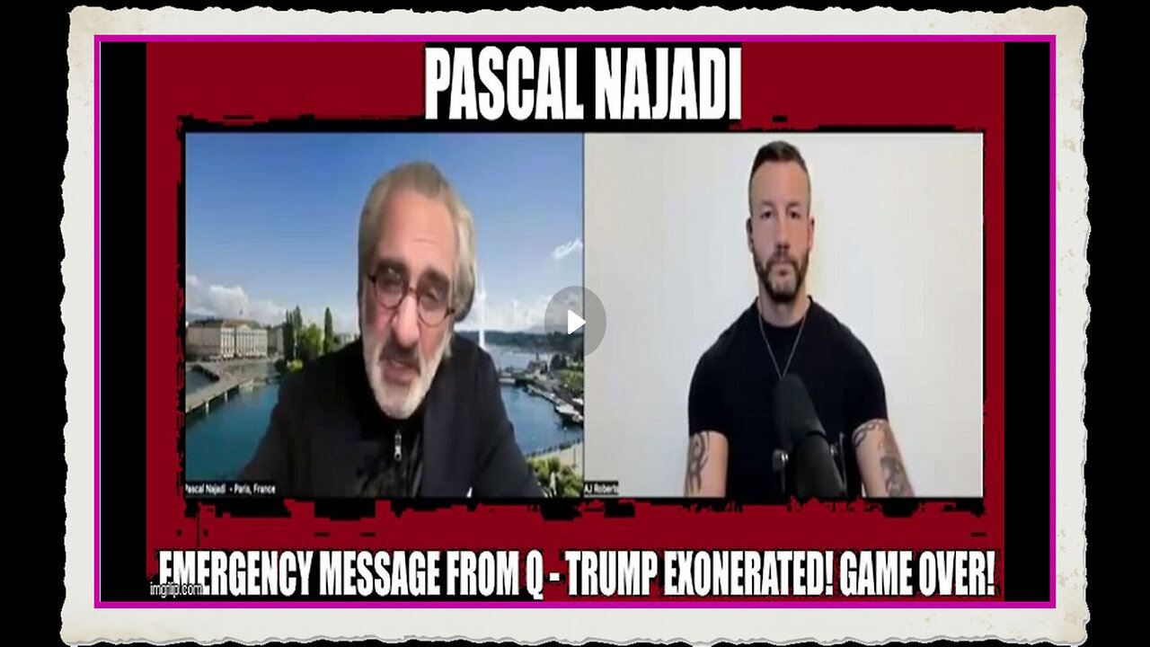 Pascal Najadi Emergency Message From Q - Trump Exonerated! Game Over!!!