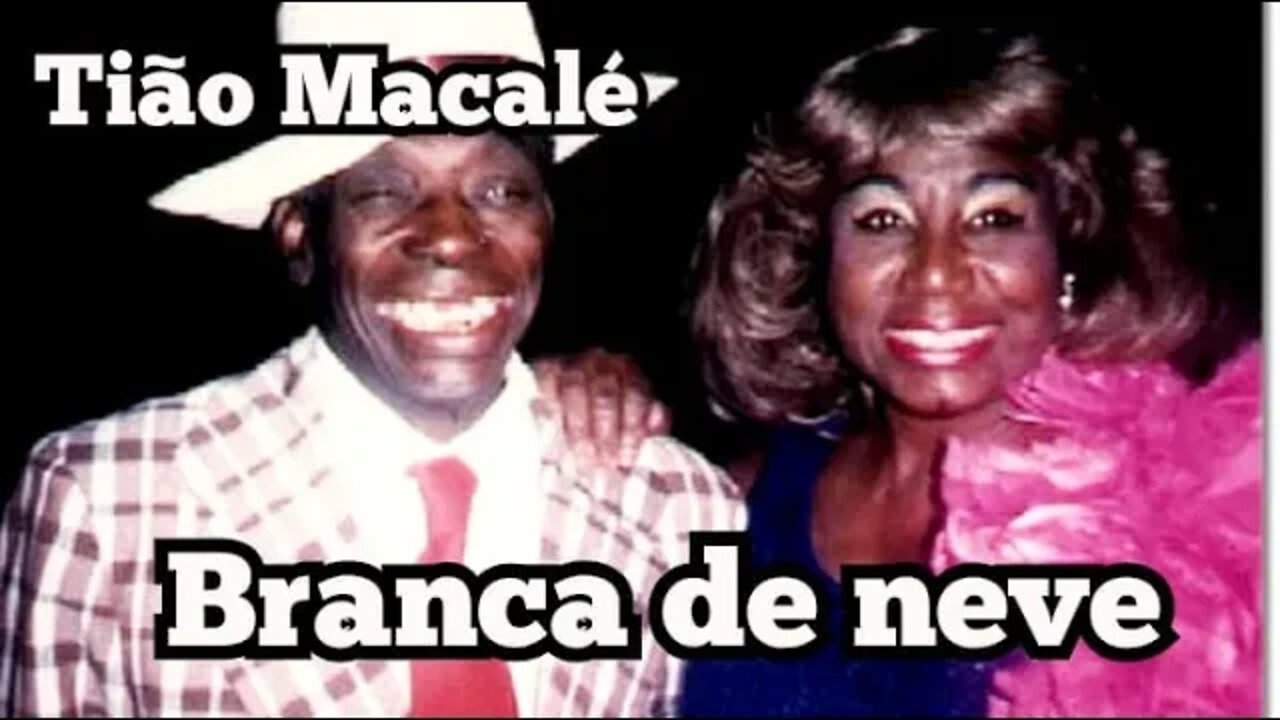 Tião Macalé: Branca de neve