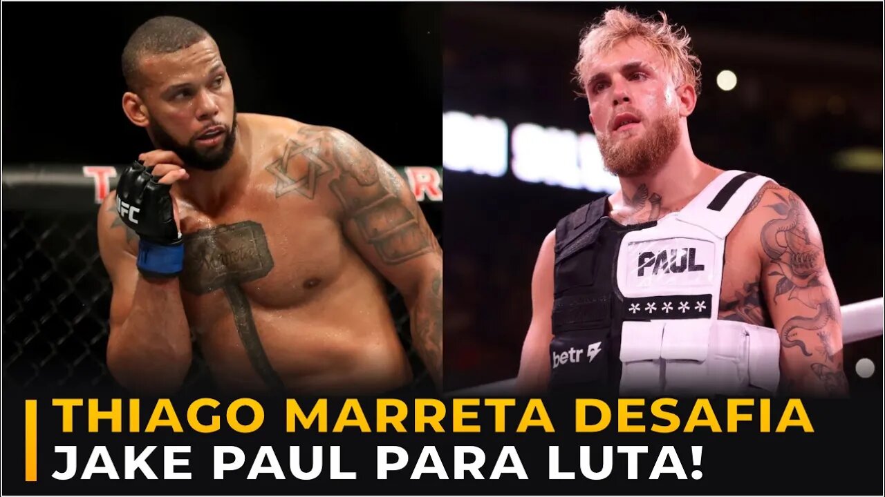 THIAGO MARRETA DESAFIA JAKE PAUL PARA LUTA DE BOXE!