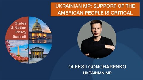 Ukrainian Member of Parliament: The Support of the American People is Critical to our Freedom