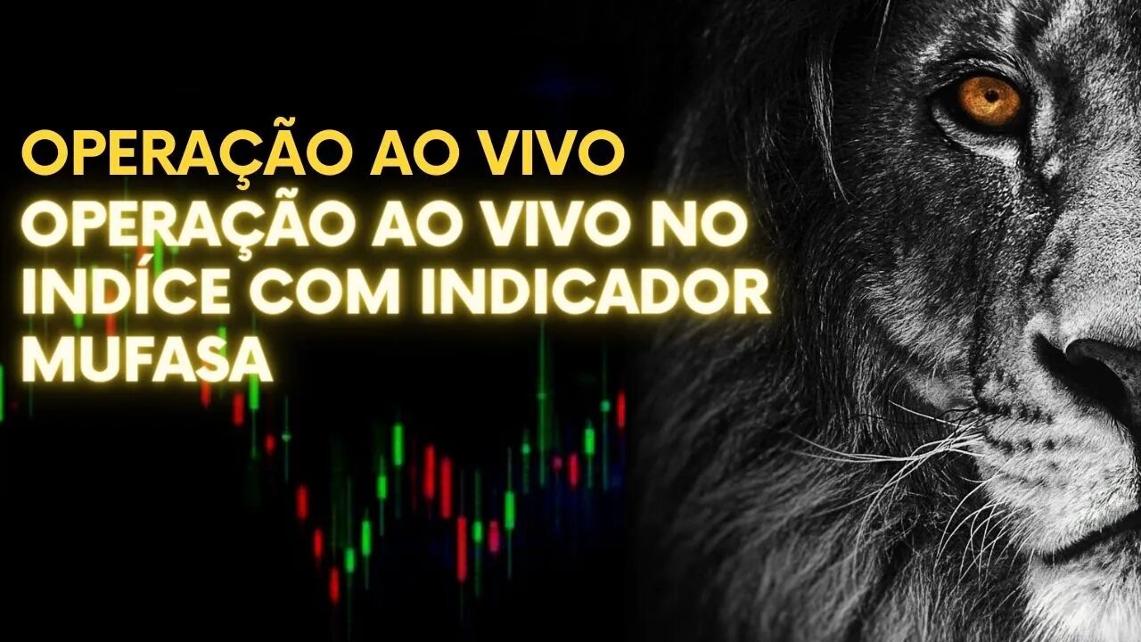 OPERAÇÃO AO VIVO NO ÍNDICE COM INDICADOR MUFASA - 16/05/2023