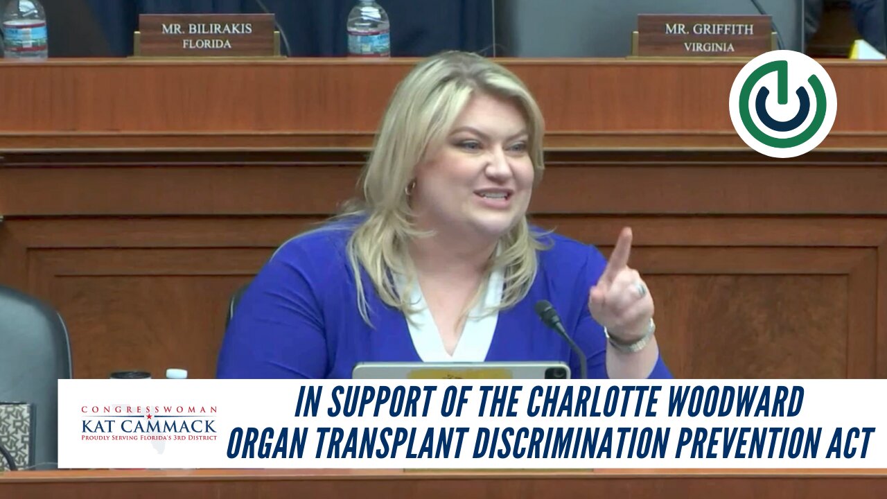 Rep. Cammack Speaks On Charlotte Woodward Organ Transplant Discrimination Prevention Act In Hearing