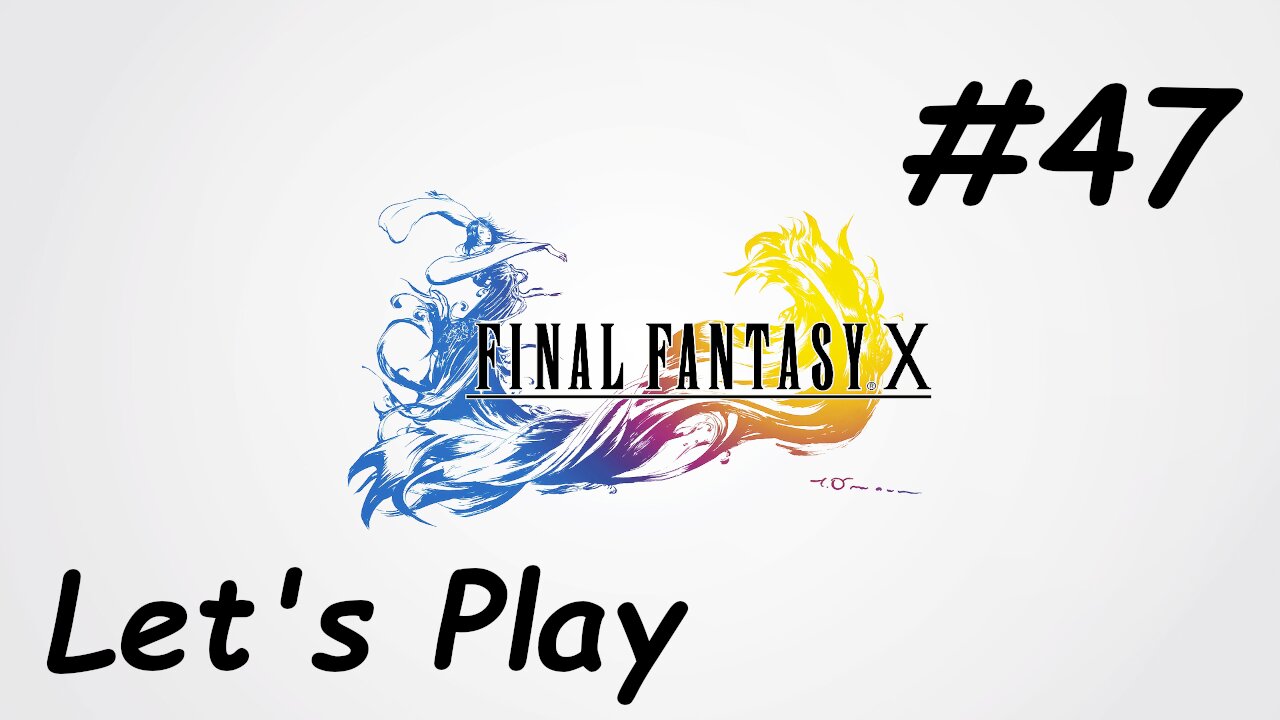 Let's Play Final Fantasy 10 - Part 47