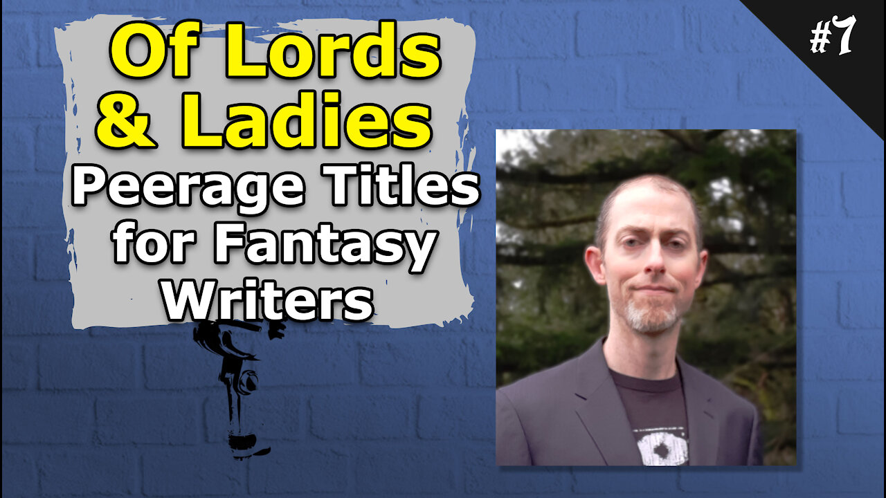 Of Lords and Ladies. Peerage Titles for Fantasy Writers - 007 Brainstorm Podcast