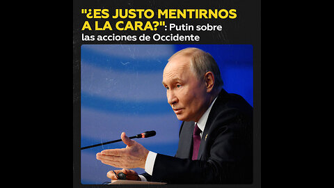 Putin a un periodista de la BBC: “¿Es justo mentirnos en la cara?”