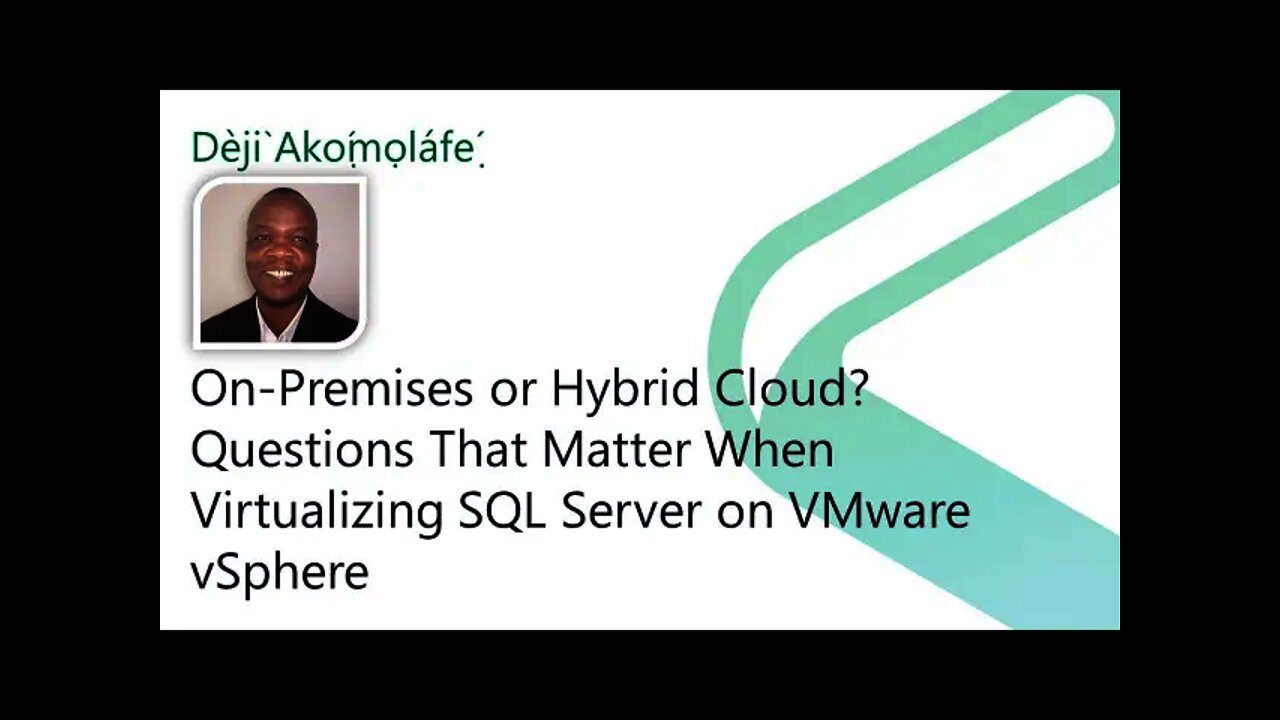 2021 Data.SQL.Saturday.LA presents: On-Prem or Hybrid? Virtualizing SQL Server on VMware vSphere