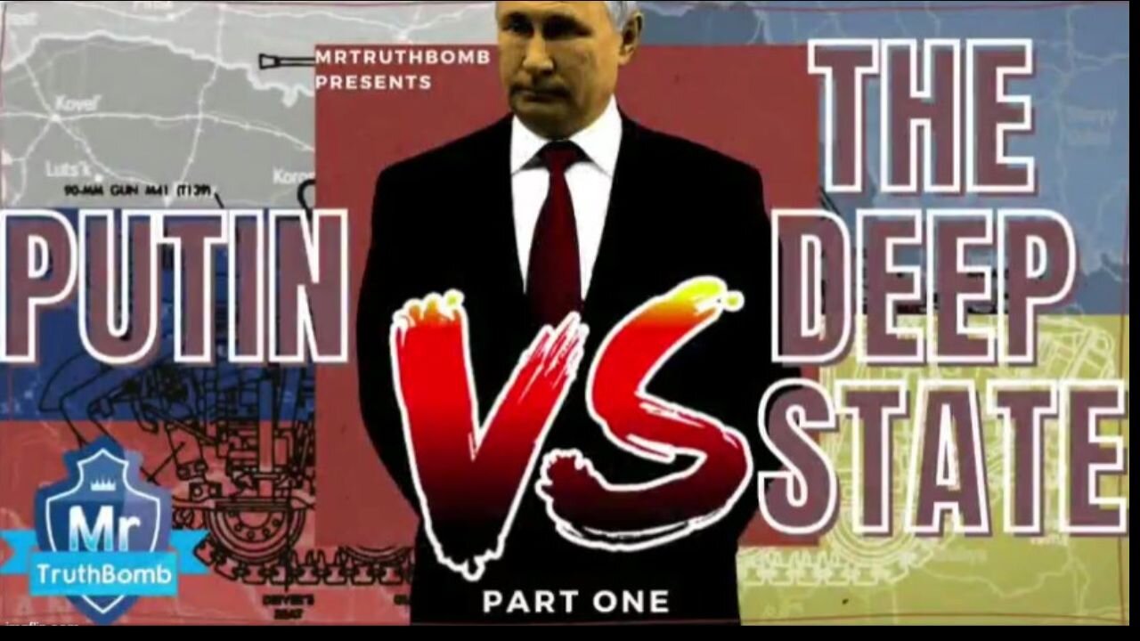 PUTIN VS THE DEEP STATE-PART 1 OF 3: DENAZIFICATION: WAR FOR THE WORLD SERIES - A MrTruthBomb film