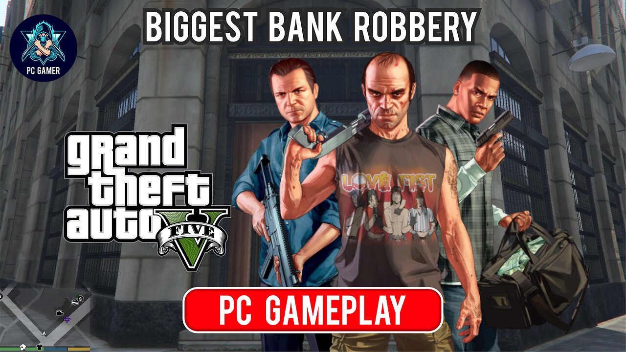 GTA V | Biggest Bank Robbery | PART #1