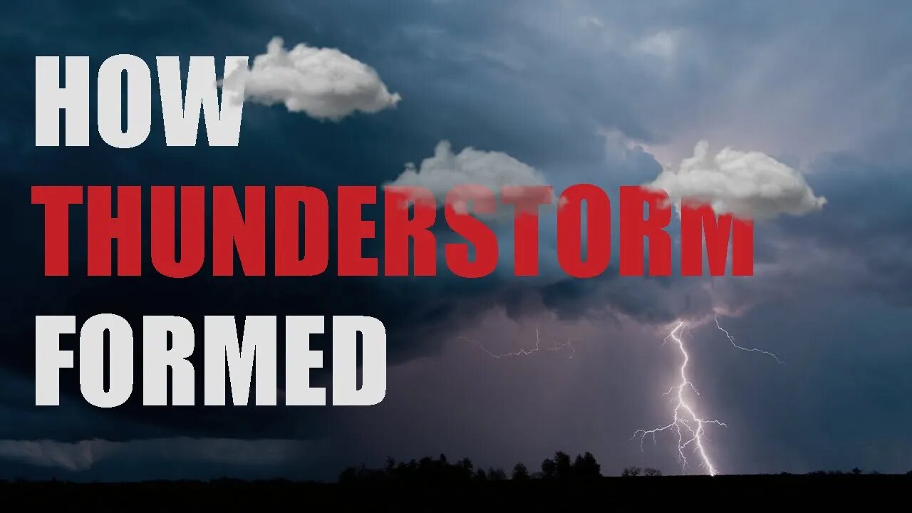 HOW IS THUNDERSTORM FORMED |LIGHTNING| |STORM| |RAIN| |CLOUD|