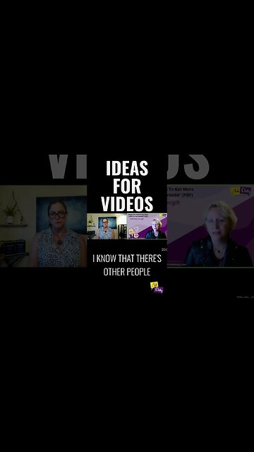 Ideas for Videos