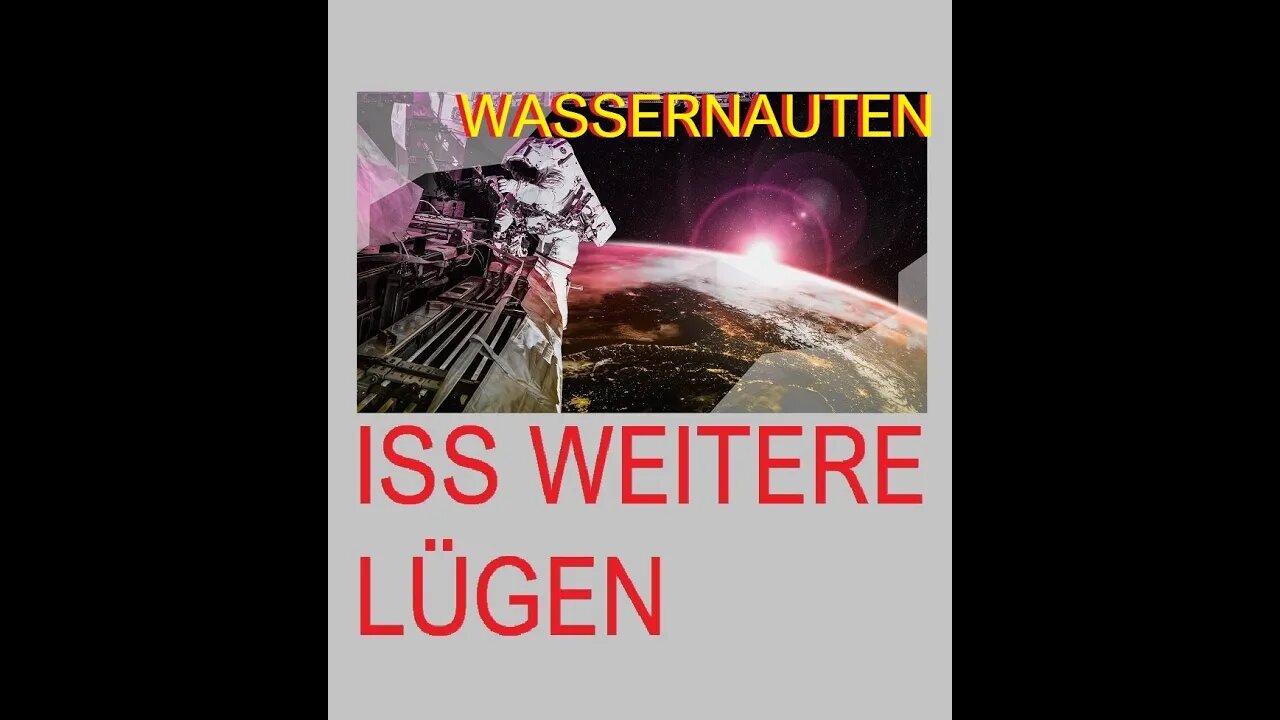 ISS WASSERNAUTEN WEITERE LÜGEN