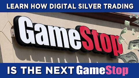 Learn How Digital Silver Trading Is The Next GameStop!