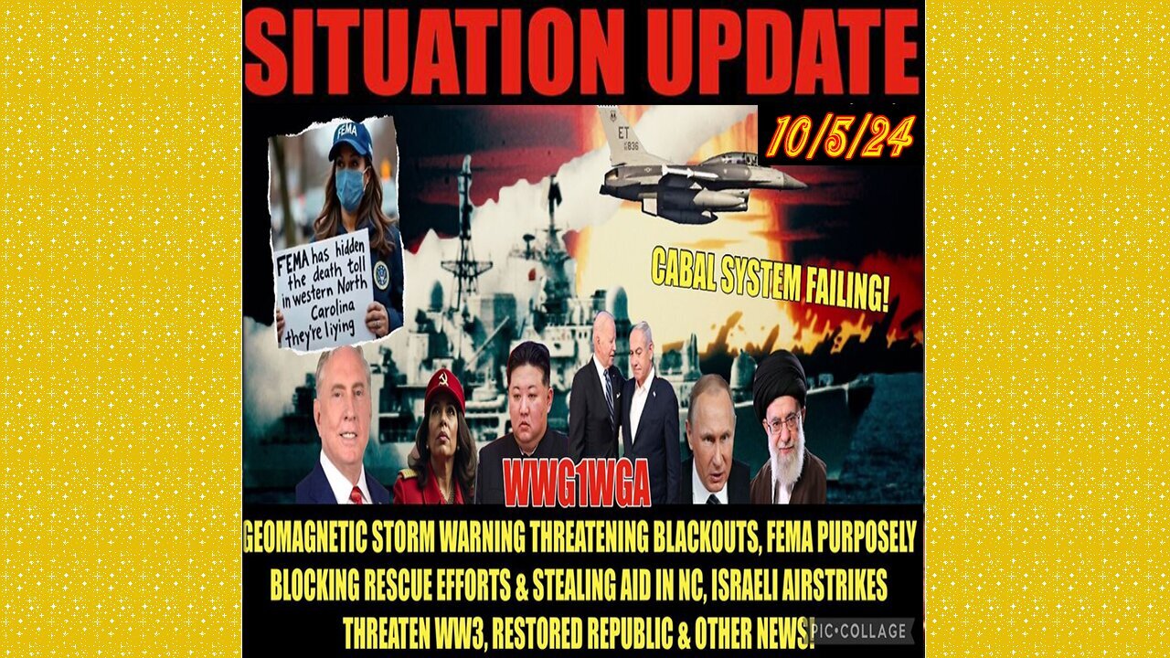 SITUATION UPDATE 10/5/24 - Israel WW3, Fema Warning, Solar Storm Inbound, Vt Intel