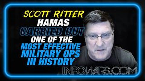Scott Ritter: Hamas Carried Out One of The Most Effective Military Ops in Modern History