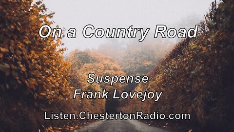 On a Country Road - Frank Lovejoy - Suspense