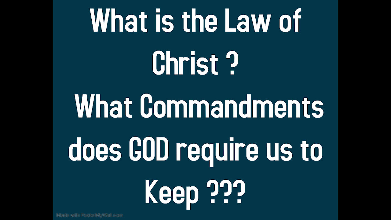 What is The Law of Christ and what Commands does God/ YHVH require us to keep ?