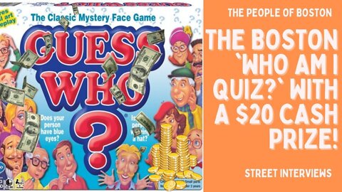 Boston's "Who Am I" Quiz? with a $20 Cash Prize! - Street Interviews