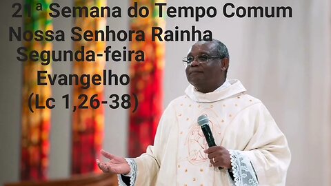 Homilia de Hoje | Padre José Augusto 22/08/22 | Nossa Senhora Rainha