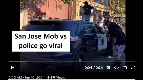 San Jose mob attacked police car, goes viral