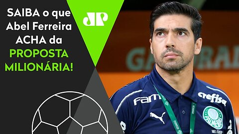 Abel Ferreira recebe OFERTA MILIONÁRIA para deixar o Palmeiras! SAIBA se ele quer sair!